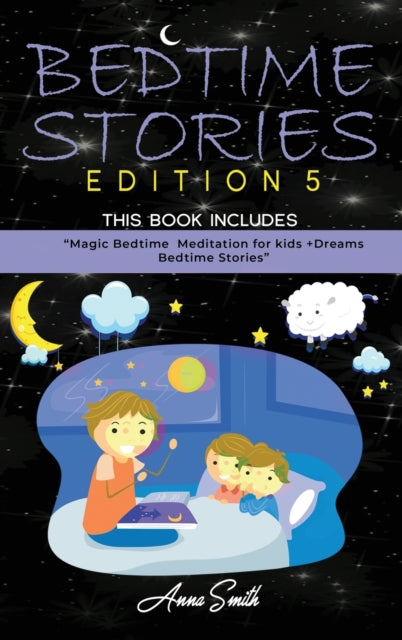 Bedtime Stories Edition 5: This Book Includes: Magic Bedtime Meditation for kids +Dreams Bedtime Stories