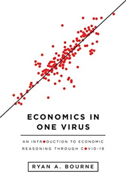 Economics in One Virus: An Introduction to Economic Reasoning Through