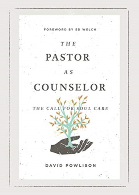 Pastor as Counselor: The Call for Soul Care