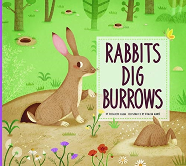 Rabbits Dig Burrows: Animal Builders