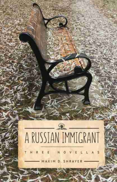 Russian Immigrant: Three Novellas