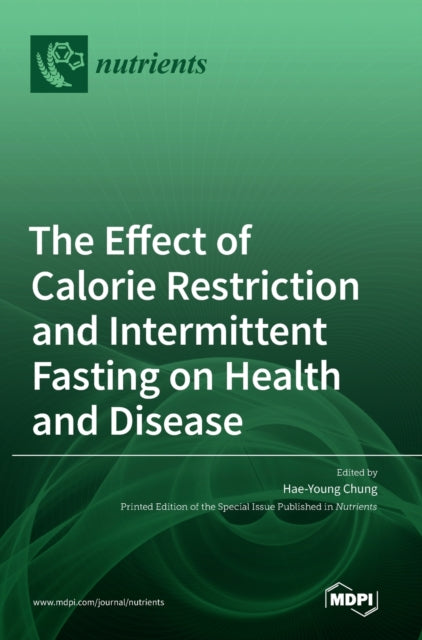 Effect of Calorie Restriction and Intermittent Fasting on Health and Disease