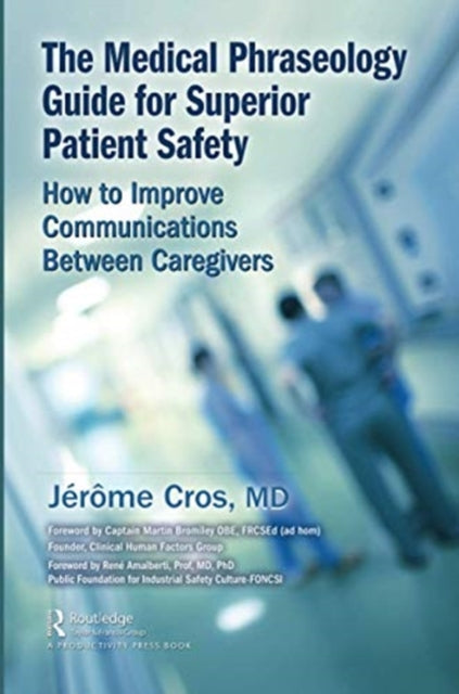 Medical Phraseology Guide for Superior Patient Safety: How to Improve Communications Between Caregivers