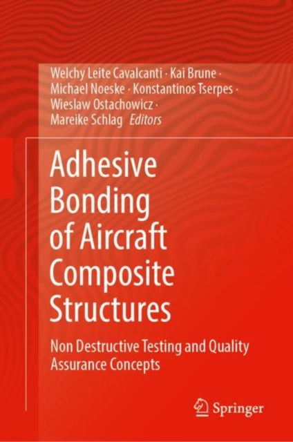 Adhesive Bonding of Aircraft Composite Structures: Non-destructive Testing and Quality Assurance Concepts