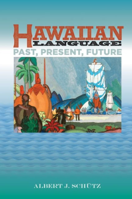 Hawaiian Language: Past, Present, and Future
