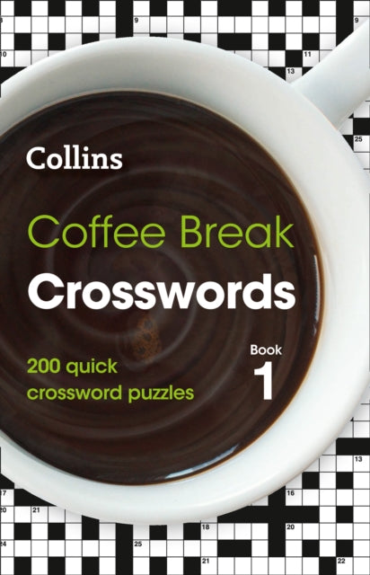 Coffee Break Crosswords Book 1: 200 Quick Crossword Puzzles