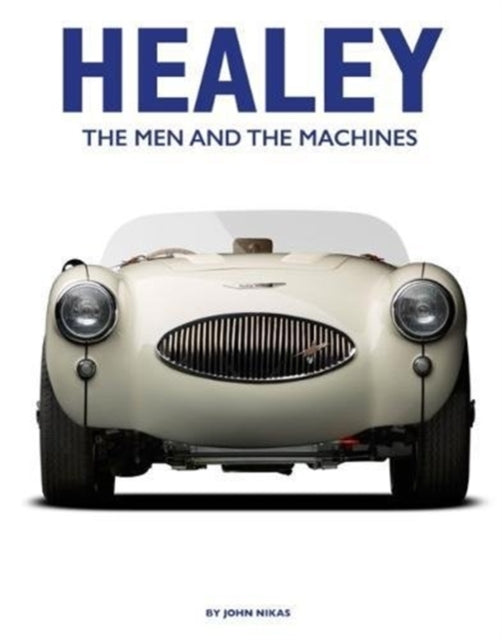 Healey: The Men and the Machines