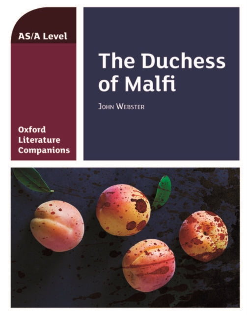 Oxford Literature Companions: The Duchess of Malfi: With all you need to know for your 2021 assessments