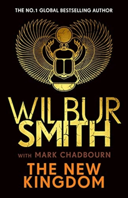 New Kingdom: Global bestselling author of River God, Wilbur Smith, returns with a brand-new Ancient Egyptian epic