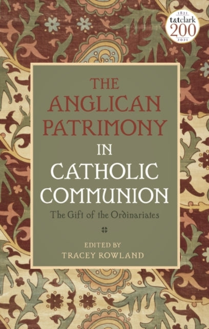 Anglican Patrimony in Catholic Communion: The Gift of the Ordinariates