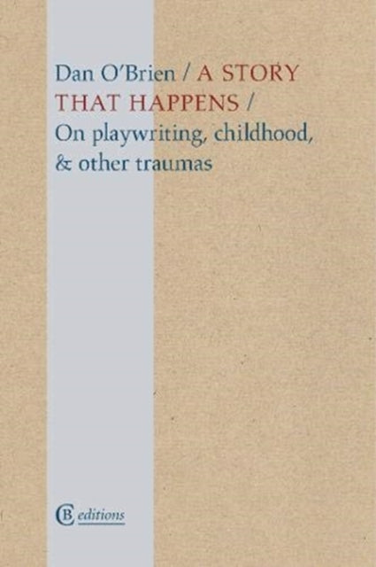 Story that Happens: On playwriting, childhood, & other traumas