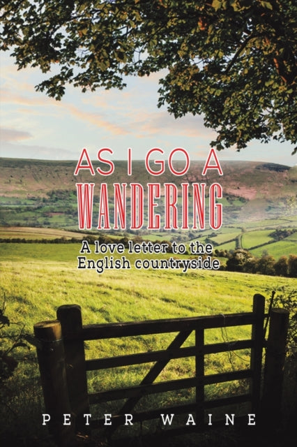 I Go A Wandering: A love letter to the English countryside