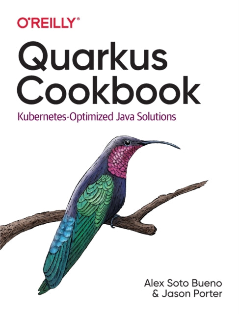 Quarkus Cookbook: Kubernetes-Optimized Java Solutions