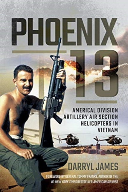 Phoenix 13 - Elite Helicopter Units in Vietnam: Americal Division Artillery Air Section