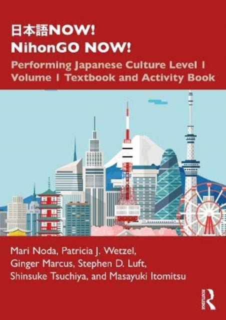 NOW! NihonGO NOW!: Performing Japanese Culture - Level 1 Volume 1 Textbook and Activity Book