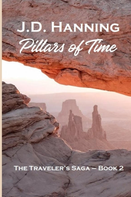 Pillars of Time: The Traveler's Saga - Book 2