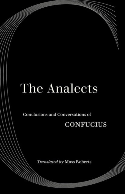 Analects: Conclusions and Conversations of Confucius