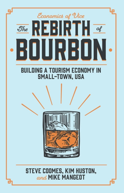 Rebirth of Bourbon: Building a Tourism Economy in Small-Town, USA