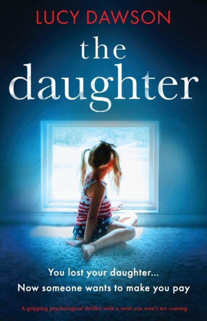 Daughter: A Gripping Psychological Thriller with a Twist You Won't See Coming