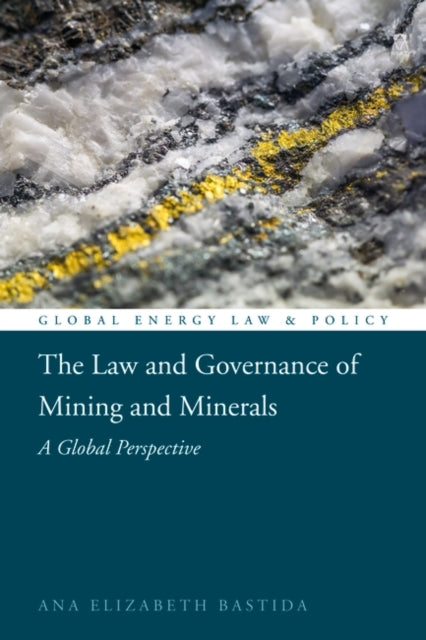 Law and Governance of Mining and Minerals: A Global Perspective
