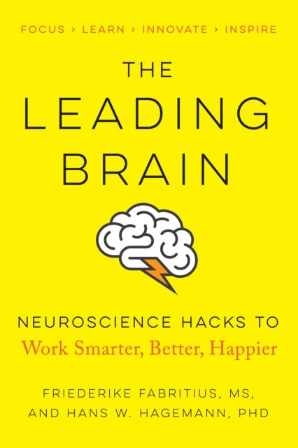 Leading Brain: Powerful Science-Based Strategies for Achieving Peak Performance