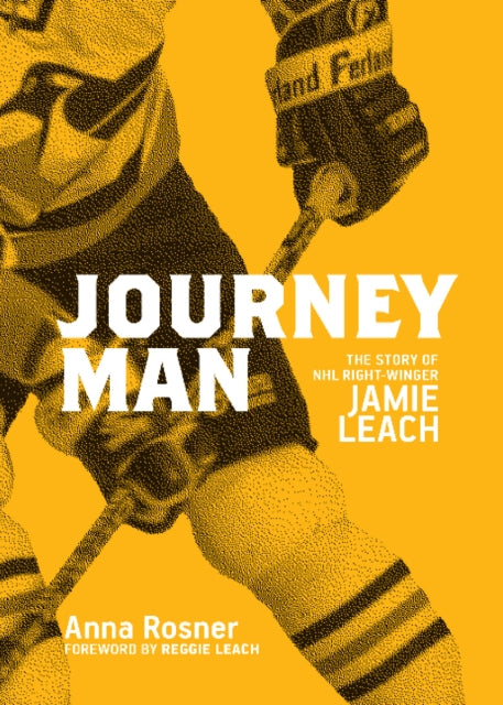 Journeyman: The Story of NHL Right-Winger Jamie Leach