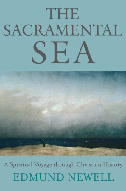 Sacramental Sea: A Spiritual Voyage through Christian History