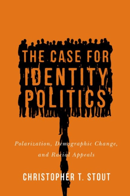 Case for Identity Politics: Polarization, Demographic Change, and Racial Appeals