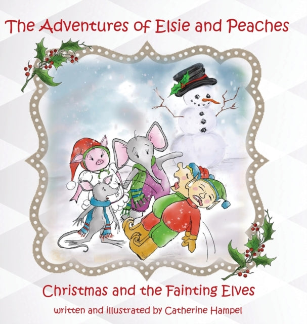 Adventures of Elsie and Peaches: Christmas and the Fainting Elves