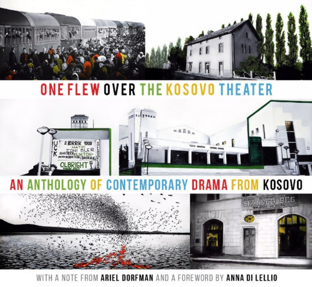 One Flew over the Kosovo Theater: An Anthology of Contemporary Drama from Kosovo