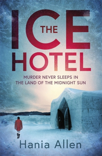 Ice Hotel: a gripping Scandi-noir thriller