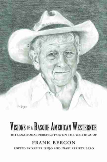Visions of a Basque American Westerner: International Perspective on the Writings of Frank Bergon