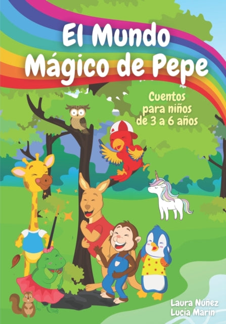El Mundo Magico de Pepe: Cuentos en espanol para ninos de 3 a 6 anos con actividades interactivas y canciones