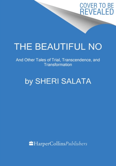 Beautiful No: And Other Tales of Trial, Transcendence, and Transformation