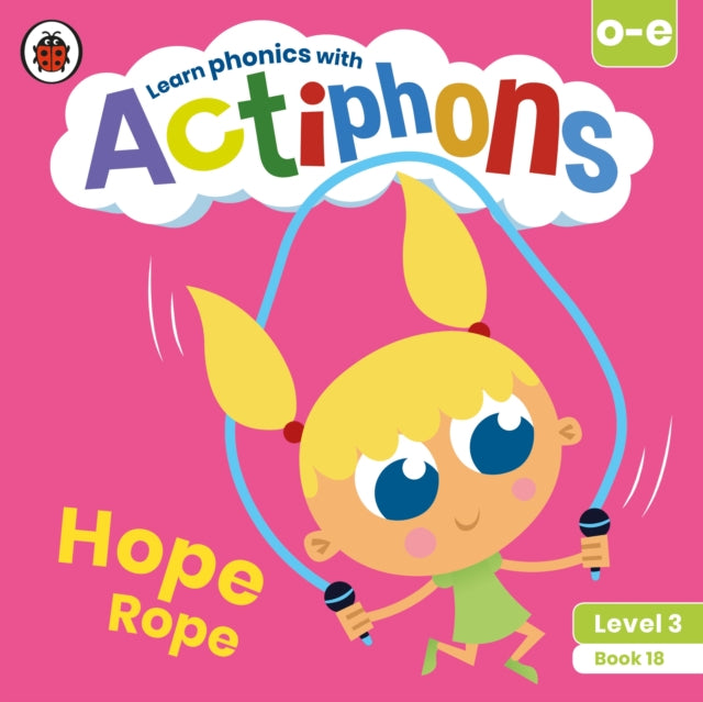 Actiphons Level 3 Book 18 Hope Rope: Learn phonics and get active with Actiphons!