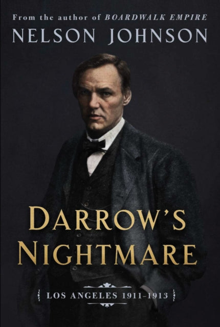 Darrow's Nightmare: The Forgotten Story of America's Most Famous Trial Lawyer