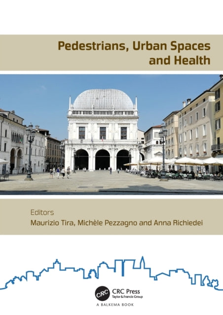 Pedestrians, Urban Spaces and Health: Proceedings of the XXIV International Conference on Living and Walking in Cities (LWC, September 12-13, 2019, Brescia, Italy)