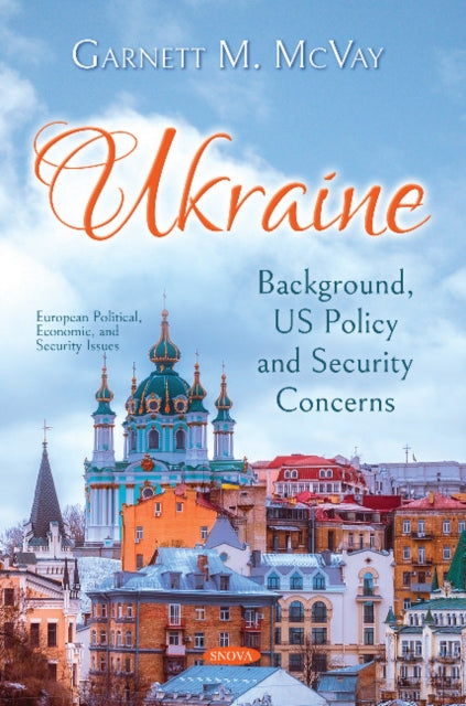 Ukraine: Background, US Policy and Security Concerns