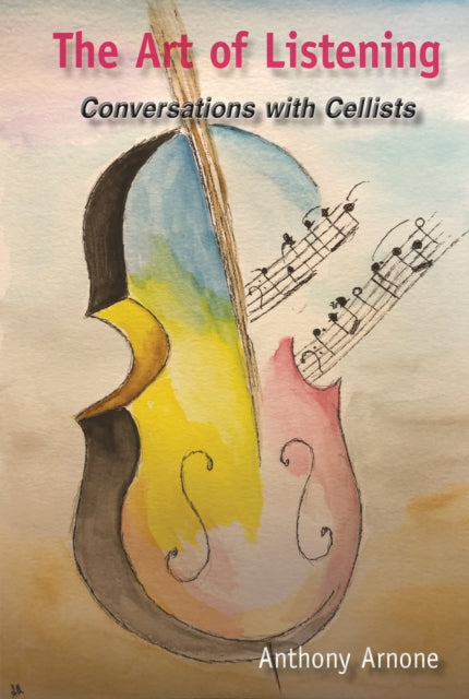 Art of Listening: Conversations with Cellists