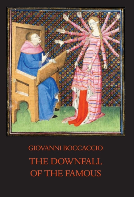 Downfall of the Famous: New Annotated Edition of the Fates of Illustrious Men