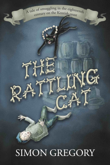 Rattling Cat: A tale of smuggling in the eighteenth century on the Kentish coast