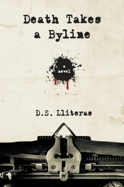 Death Takes a Byline: A Novel