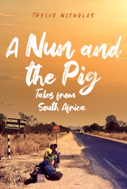 Nun and the Pig: Tales from South Africa