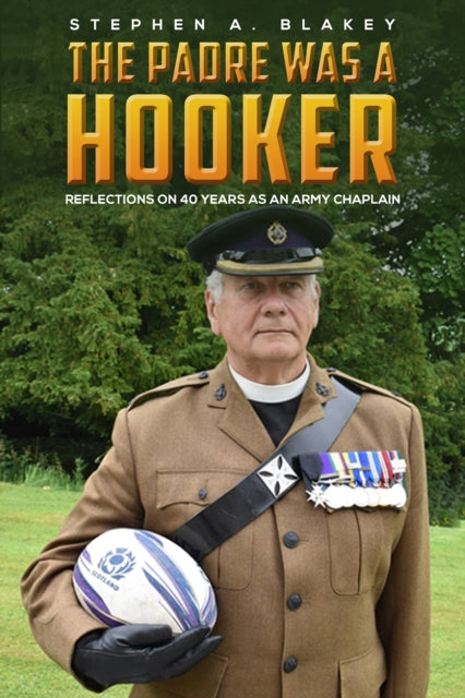 Padre was a Hooker: Reflections on 40 years as an Army Chaplain