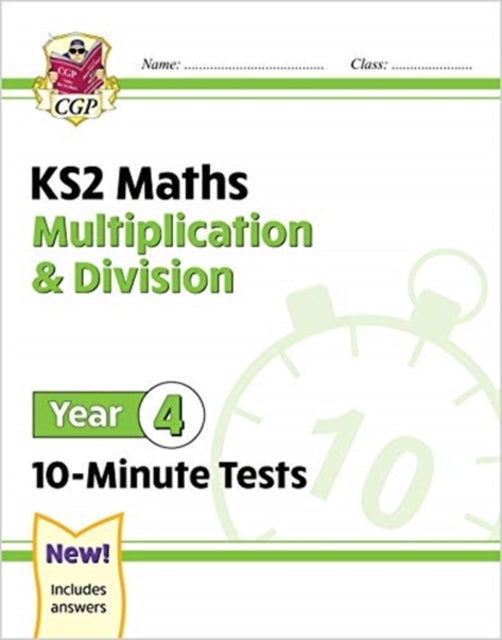 New KS2 Maths 10-Minute Tests: Multiplication & Division - Year 4
