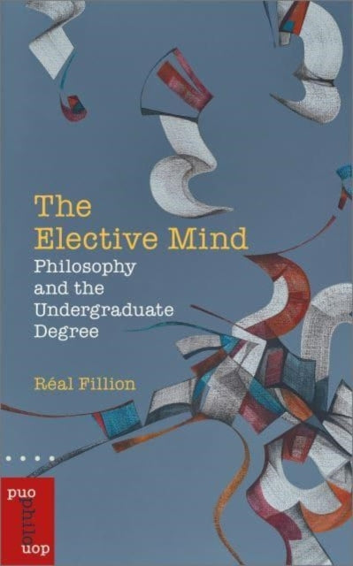 Elective Mind: Philosophy and the Undergraduate Degree