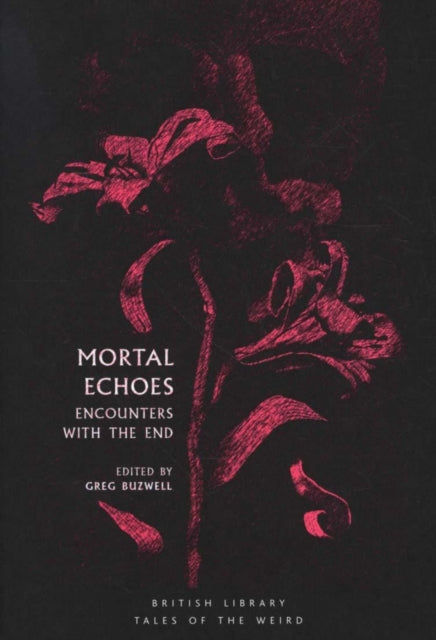 Mortal Echoes: Encounters with the End