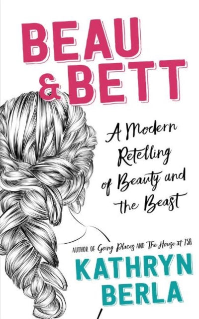 Beau and Bett: A Modern Retelling of Beauty and the Beast