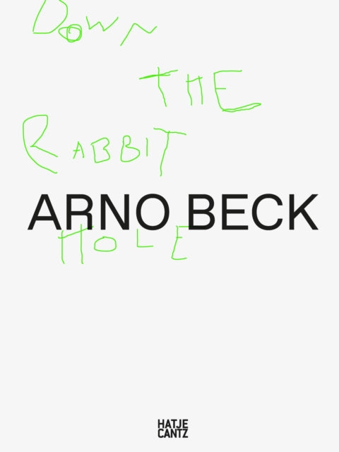 Arno Beck (Bilingual editon): Down the Rabbit Hole