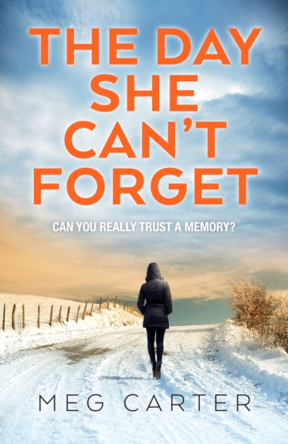 Day She Can't Forget: A compelling psychological thriller that will keep you guessing